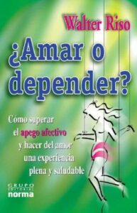 Portada de Amar o depender - Walter Riso