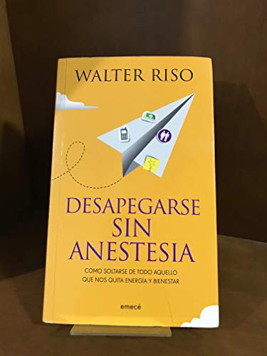 Portada de Desapegarse sin anestesia - Walter Riso