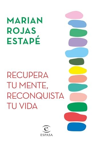 Portada de Recupera tu mente, reconquista tu vida - Marian Rojas Estapé