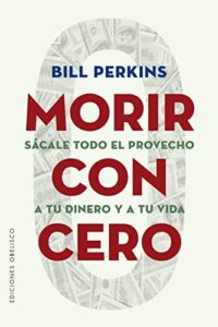 Portada de Morir con cero de Bill Perkins