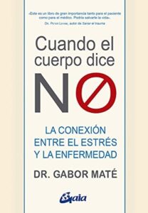Portada de Cuando el cuerpo dice no de Gabor Maté