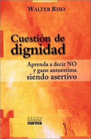 Portada de Cuestión de dignidad de Walter Riso