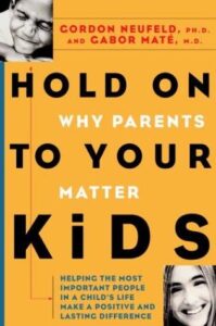 Portada de Hold on to your kids de Gabor Maté