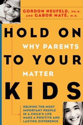Portada de Hold on to your kids de Gabor Maté